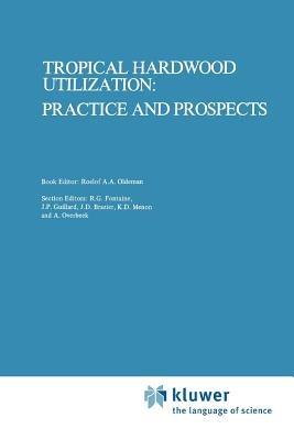 Tropical Hardwood Utilization: Practice and Prospects - cover