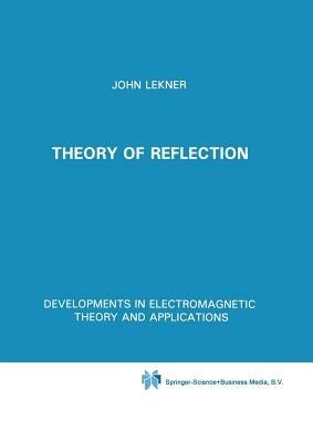 Theory of Reflection of Electromagnetic and Particle Waves - John Lekner - cover