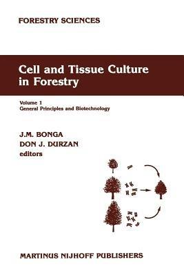 Cell and Tissue Culture in Forestry: General Principles and Biotechnology - cover