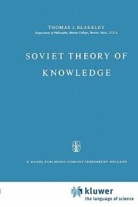 Soviet Theory of Knowledge - J.E. Blakeley - cover