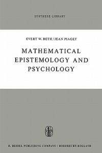 Mathematical Epistemology and Psychology - E.W. Beth,J. Piaget - cover
