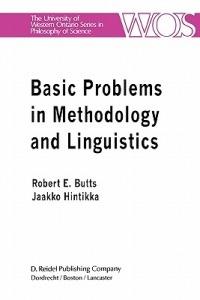 Basic Problems in Methodology and Linguistics: Part Three of the Proceedings of the Fifth International Congress of Logic, Methodology and Philosophy of Science, London, Ontario, Canada-1975 - cover
