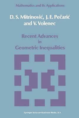 Recent Advances in Geometric Inequalities - Dragoslav S. Mitrinovic,J. Pecaric,V. Volenec - cover