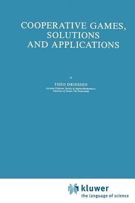 Cooperative Games, Solutions and Applications - Theo S. H. Driessen - cover