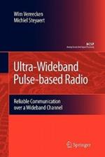 Ultra-Wideband Pulse-based Radio: Reliable Communication over a Wideband Channel