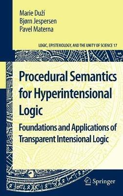 Procedural Semantics for Hyperintensional Logic: Foundations and Applications of Transparent Intensional Logic - Marie Duží,Bjorn Jespersen,Pavel Materna - cover