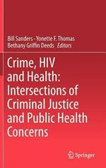Crime, HIV and Health: Intersections of Criminal Justice and Public Health Concerns