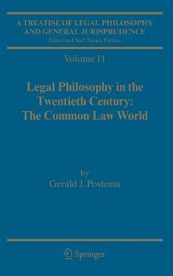 A Treatise of Legal Philosophy and General Jurisprudence: Volume 11: Legal Philosophy in the Twentieth Century: The Common Law World - Gerald J. Postema - cover