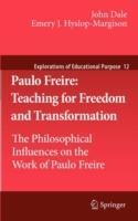 Paulo Freire: Teaching for Freedom and Transformation: The Philosophical Influences on the Work of Paulo Freire - John Dale,Emery J. Hyslop-Margison - cover
