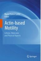 Actin-based Motility: Cellular, Molecular and Physical Aspects - cover