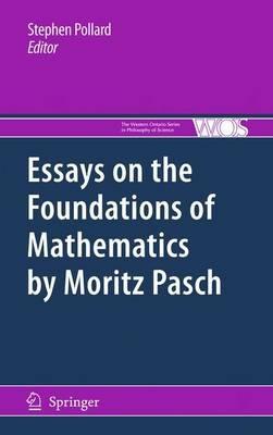 Essays on the Foundations of Mathematics by Moritz Pasch - cover