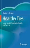 Healthy Ties: Social Capital, Population Health and Survival - Markku T. Hyyppä - cover