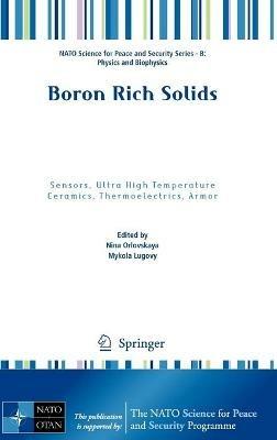 Boron Rich Solids: Sensors, Ultra High Temperature Ceramics, Thermoelectrics, Armor - cover