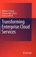 Transforming Enterprise Cloud Services - William Y Chang,Hosame Abu-Amara,Jessica Feng Sanford - cover