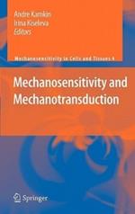 Mechanosensitivity and Mechanotransduction