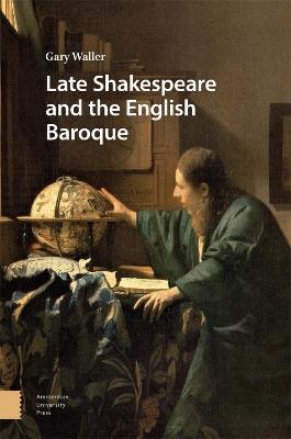 Late Shakespeare and the English Baroque - Gary Waller - cover