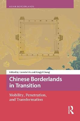 Chinese Borderlands in Transition: Mobility, Penetration, and Transformation - cover