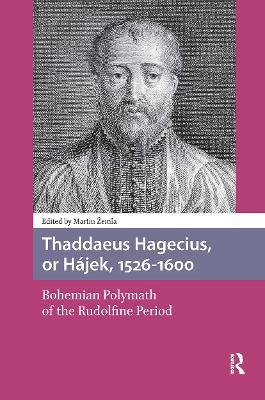 Thaddaeus Hagecius, or Hájek, 1526-1600: Bohemian Polymath of the Rudolfine Period - cover