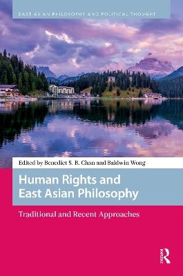 Human Rights and East Asian Philosophy: Traditional and Recent Approaches - cover