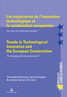 Les trajectoires de l’innovation technologique et la construction européenne / Trends in Technological Innovation and the European Construction: Des voies de structuration durable ? / The Emerging of Enduring Dynamics? - cover