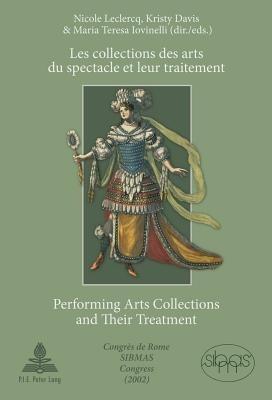 Les collections des arts du spectacle et leur traitement- Performing Arts Collections and Their Treatment: Congres de Rome SIBMAS (2002)- SIBMAS Congress in Rome (2002) - cover