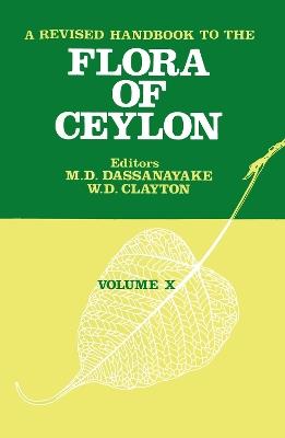 A Revised Handbook to the Flora of Ceylon - Volume 10 - M. D. Dassanayake - cover