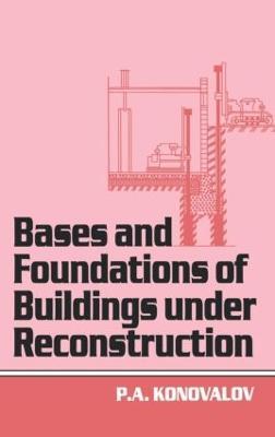 Bases and Foundations of Building Under Reconstruction - P.A. Konovalov - cover