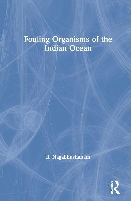 Fouling Organisms of the Indian Ocean - R. Nagabhushanam - cover