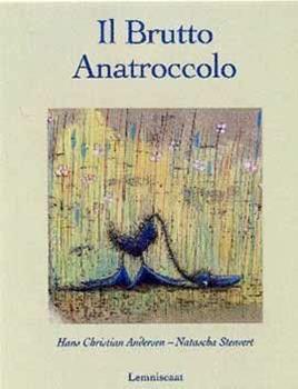 Libro Il brutto anatroccolo Hans Christian Andersen , Natascha Stenvert
