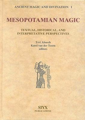 Mesopotamian Magic: Textual, Historical and Interpretative Perspectives - Tzvi Abusch,Karel Toorn - cover