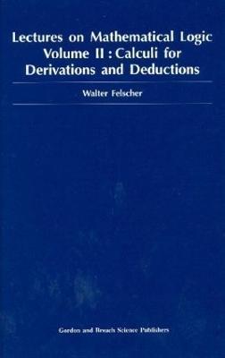 Lectures on Mathematical Logic, Volume II - Walter Felscher - cover