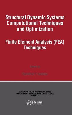Structural Dynamic Systems Computational Techniques and Optimization: Finite Element Analysis Techniques - cover
