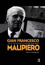 Gian Francesco Malipiero (1882-1973): The Life, Times and Music of a Wayward Genius