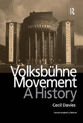 The Volksbuhne Movement: A History - Cecil Davies - cover
