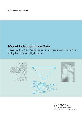 Model Induction from Data: Towards the next generation of computational engines in hydraulics and hydrology - Y.B. Dibike - cover