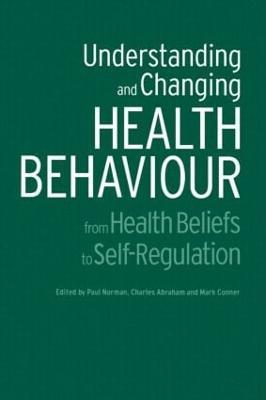 Understanding and Changing Health Behaviour: From Health Beliefs to Self-Regulation - cover