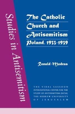 The Catholic Church and Antisemitism - Ronald Modras - cover