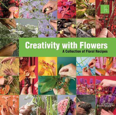 Creativity with Flowers: A collection of floral recipes - Max Sluis,Per Benjamin - cover