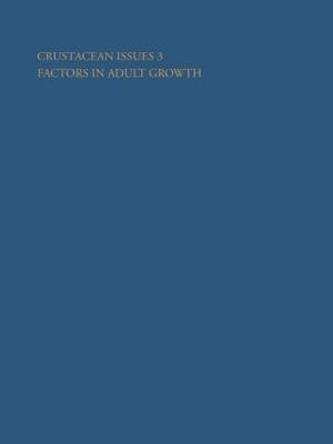 Crustacean Issues 3: Factors in Adult Growth - Adrian M. Wenner - cover