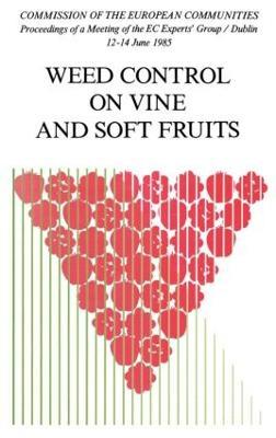 Weed Control on Vine and Soft Fruits - Commission of the European Communities - cover