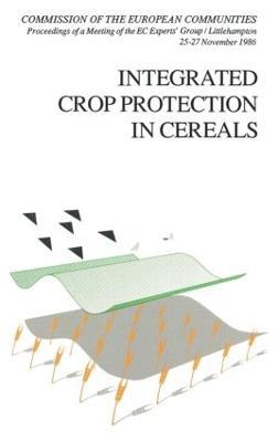Integrated Crop Protection in Cereals - R. Cavalloro - cover