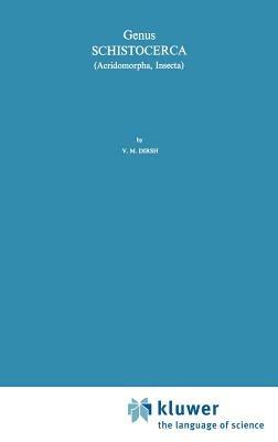Genus Schistocerca (Acridomorpha, Insecta) - V.M. Dirsh - cover