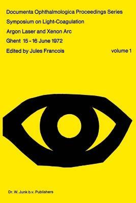 Symposium on Light-Coagulation: Argon Laser and Xenon Arc - cover