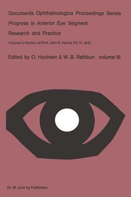 Progress in Anterior Eye Segment Research and Practice: Volume in Honour of Prof. John E. Harris, Ph. D., M. D. - O. Hockwin,W.B. Rathbun - cover