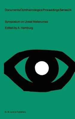 Symposium on Uveal Melanomas: Held on the occasion of the Snellen Medal Presentation to Dr. W.A. Menschot - cover