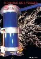 Industrial High Voltage Volume I: Electric Fields, Dielectrics, Constructions - F H Kreuger - cover