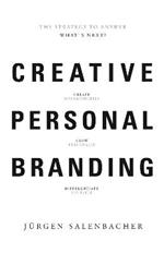 Creative Personal Branding: The Strategy to Answer: What’s Next