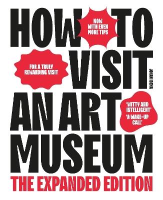 How to Visit an Art Museum: The Expanded Edition - Johan Idema - cover