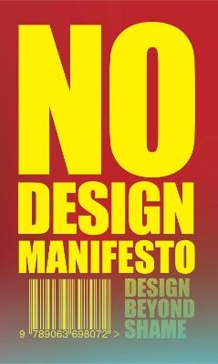 The No Design Manifesto: Design Beyond Shame - Mieke Gerritzen - cover