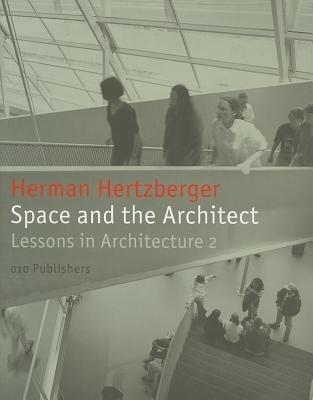 Herman Hertzberger: Space and the Architect. Lessons in Architecture - cover